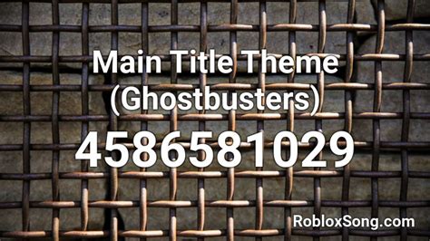 main title theme ghostbusters roblox id roblox music codes