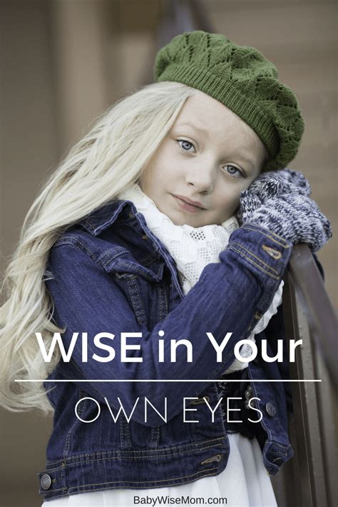 Wise In Your Own Eyes Explained Babywise Mom