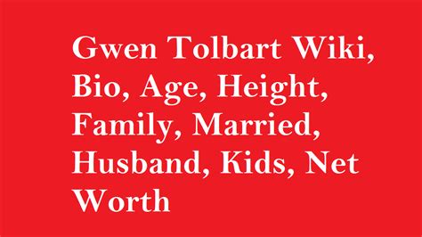 Gwen Tolbart Wiki Bio Age Married Husband Kids Net Worth