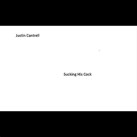 Sucking His Cock Explicit By Justin Cantrell On Amazon Music