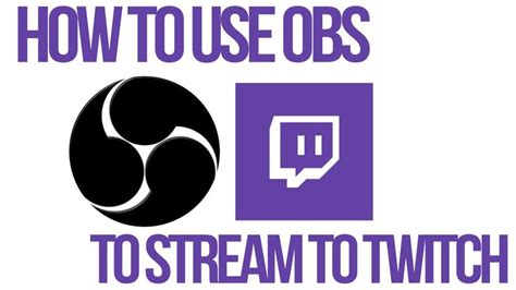 How To Use OBS To Stream To Twitch Full Tutorial Twitch Game