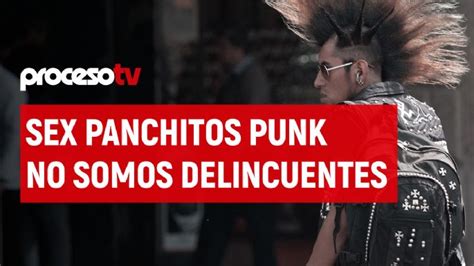 Sex Panchitos Punk No Somos Delincuentes Proceso