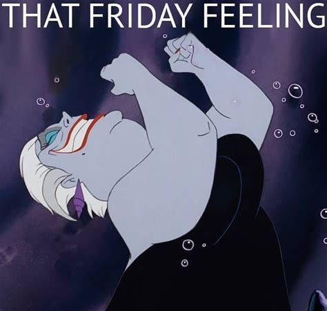 That Friday Feeling T Disney Thelittlemermaid Ursula Funny