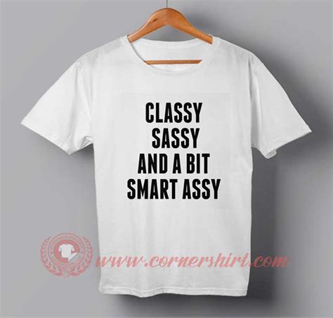 classy sassy and a bit smart assy t shirt