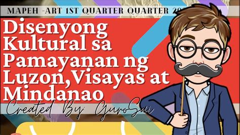 Art 4 Lesson 1 Disenyong Kultural Sa Pamayanan Ng Luzonvisayas At