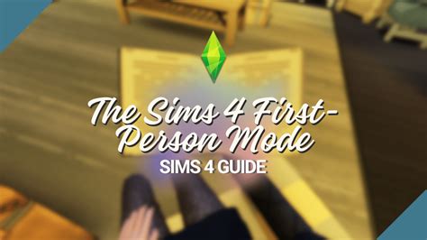 Using The Incredible Sims 4 First Person Mode