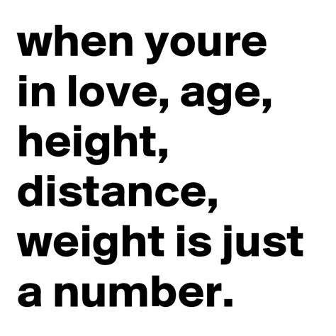When Youre In Love Age Height Distance Weight Is Just A Number