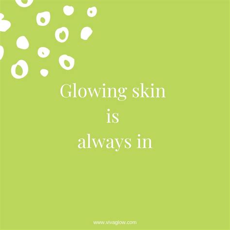 Glowing Skin Is Always In Beauty Products Online Skin Quotes By Genres