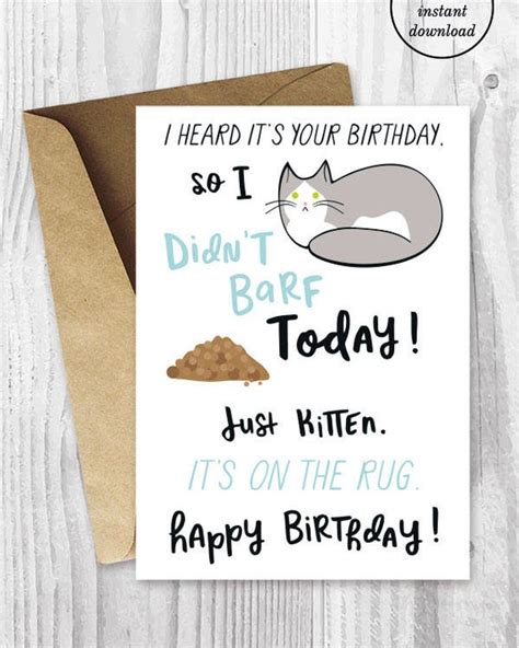Bring on birthday laughs with funny, interactive birthday ecards from blue mountain! Funny Birthday Printable Cards Funny Cat Birthday Cards Grey