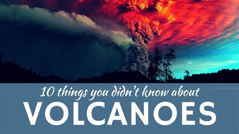 10 Facts About Volcanoes