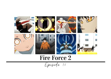 Fire Force 2 Episode 16 The Enemy Of My Enemy I Drink And Watch Anime