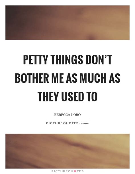 Petty Quotes Petty Sayings Petty Picture Quotes
