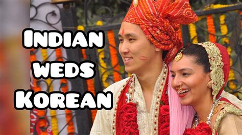 Korean Indian International Couple Indian Wedding Part 3 Wedding