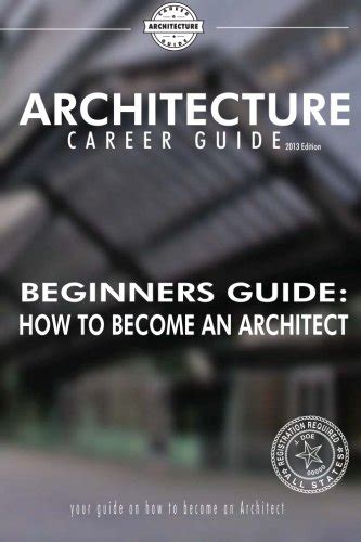 Beginners Guide How To Become An Architect Architecture Career Guide