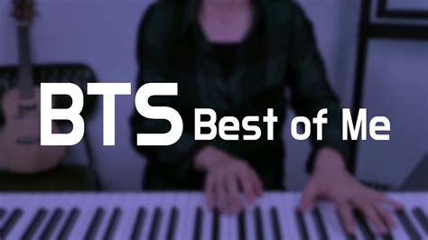 Bts 방탄소년단 Best Of Me Piano Cover 피아노 Youtube