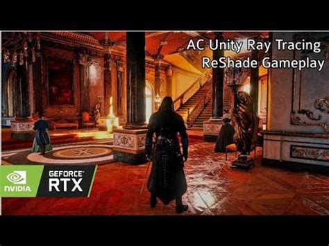 Assassin S Creed Unity Ray Tracing Reshade Mod With Rtgi Rtx