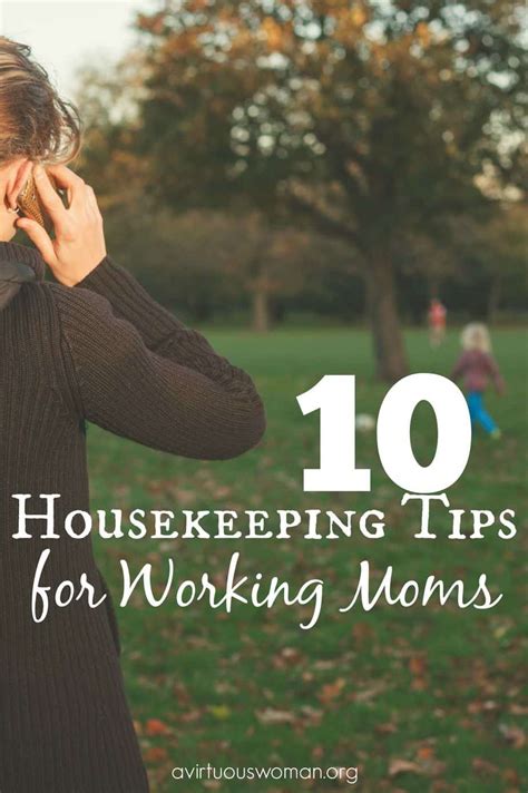 Housekeeping Tips For The Working Mom A Virtuous Woman A Proverbs 31