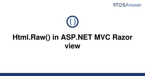 Solved Html Raw In Asp Net Mvc Razor View To Answer