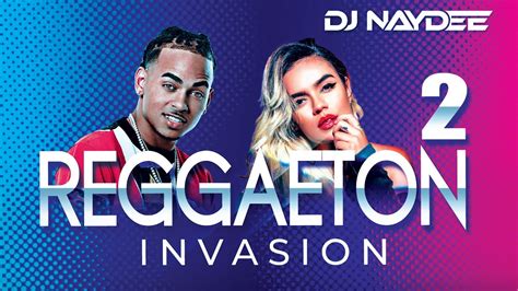 Best Of Reggaeton 2020 Reggaeton Invasion Vol 2 By Dj Naydee Youtube