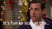 Steve Carell Its Fun To Stay At The Gif Steve Carell Its Fun To Stay