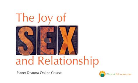 The Joy Of Sex And Relationship Online Course • Planet Dharma