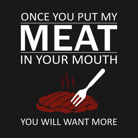 Once You Put My Meat In Your Mouth By Newvision123 Bbq Gifts Cooking