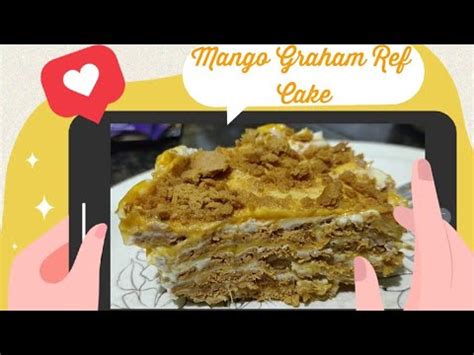 Mango Graham Ref Cake Youtube