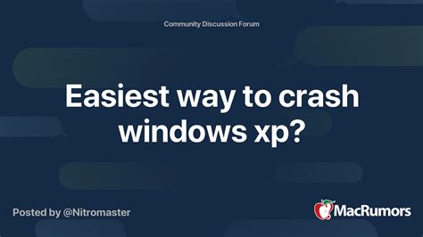 Easiest Way To Crash Windows Xp Macrumors Forums