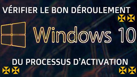 Comment Savoir Si Le Processus Dactivation De Windows 10 S Est Bien