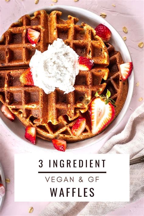 The Best Vegan Waffles All You Need Is Oats Bananas And Plant Milk To