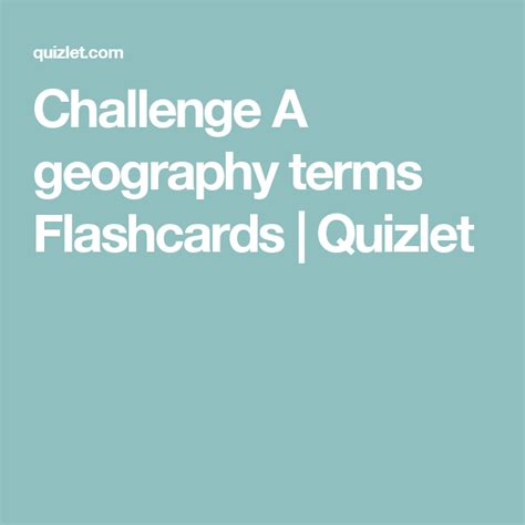 Challenge A Geography Terms Flashcards Quizlet Challenges