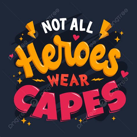 Not All Heroes Wear Capes Lettering Capes All Colorful Png And