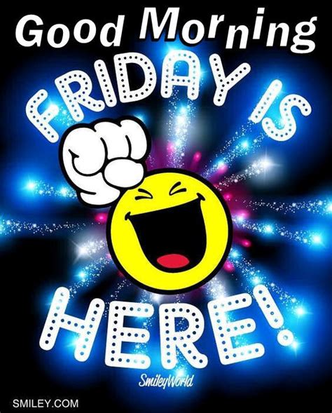 Good Morning Friday Is Here Pictures Photos And Images For Facebook Tumblr Pinterest And