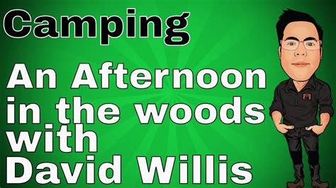 An Afternoon Walk In The Woods With David Willis Bushcraft Youtube