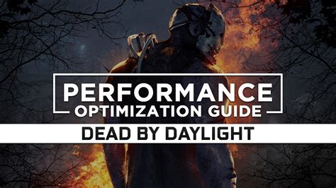 Dead By Daylight Maximum Performance Optimization Low Specs Patch