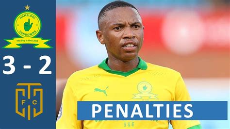 Mamelodi Sundowns Vs Cape Town City Penalty Shootout Mtn8 Final