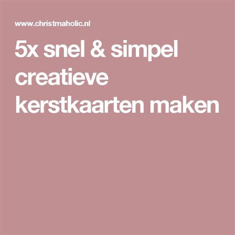 5x Snel And Simpel Creatieve Kerstkaarten Maken Kerstkaarten Maken