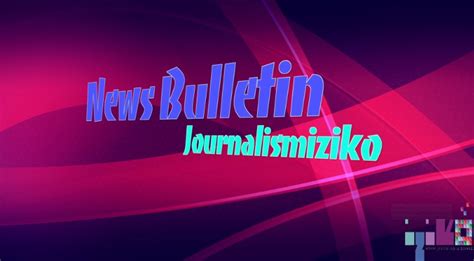Follow the latest world news about politics, economy and lifestyle. JOURNALISMIZIKO NEWS BULLETIN - 3 - Journalismiziko