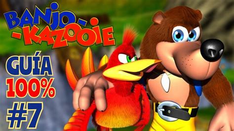 Banjo Kazooie Gameplay Guía 100 Sin Comentarios Capitulo 7