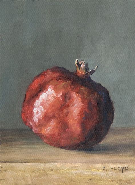 Pomegranate A New Daily Painting Elizabeth Floyd Daily Painting