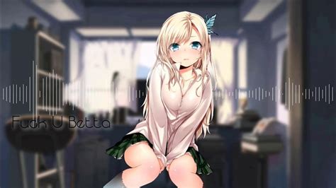 「nightcore」fuck U Betta → Neon Hitch Youtube