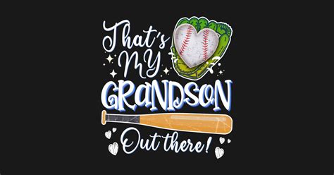 Thats My Grandson Out There Baseball For Grandma Thats My Grandson