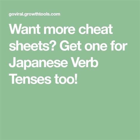 Want More Cheat Sheets Get One For Japanese Verb Tenses Too Japanese Verbs Verb Tenses