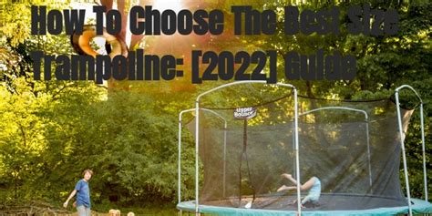 How To Choose The Best Size Trampoline 2022 Guide