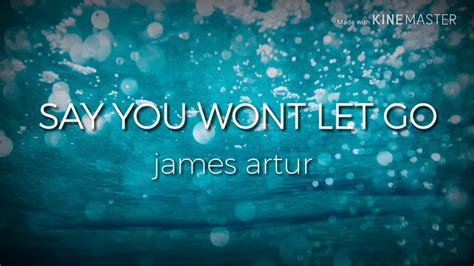 James arthur, neil ormandy, steve solomon. Say you won't let go. with lyrics - YouTube