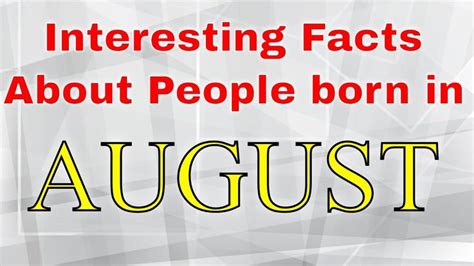 August Birthdays Fascinating Facts And Unique Qualities