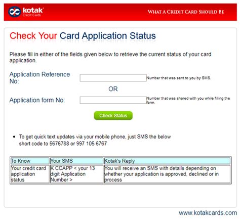 You'll probably know most of the required information off the top of your head. Kotak Credit Card Application Status Online - by Customer Care Number