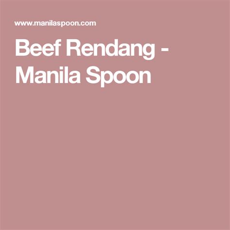 Beef Rendang Manila Spoon Beef Beef Curry Beef Stew