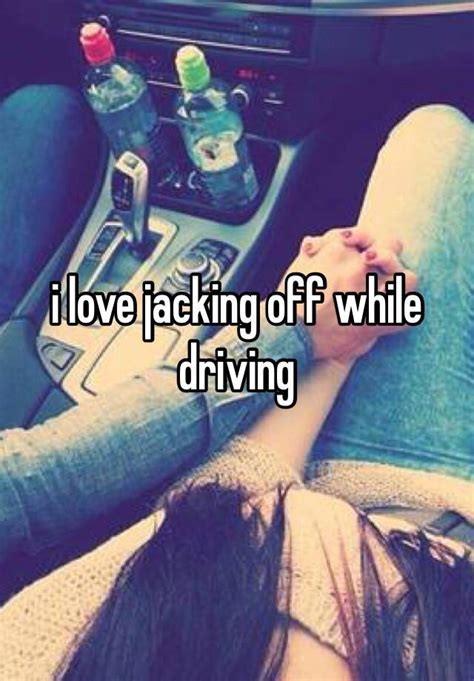 I Love Jacking Off While Driving