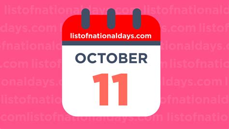 October 11th National Holidaysobservances And Famous Birthdays